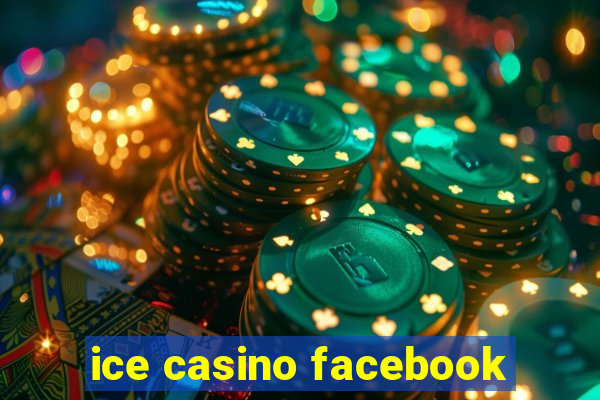 ice casino facebook